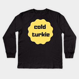 cold turkie design Kids Long Sleeve T-Shirt